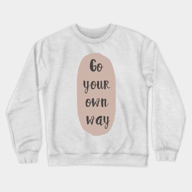 Go Your Own Way Abstract Shape Minimalist Design Crewneck Sweatshirt by zedonee